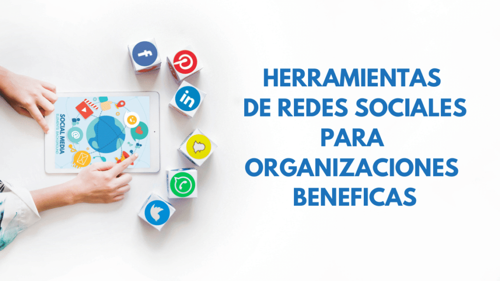 Herramientas esenciales de redes sociales para organizaciones benéficas